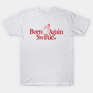 Born Again Swiftie T-Shirt